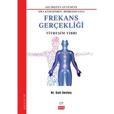 Geçmişten Günümüze Frekans Gerçekliği Titreşim Tıbbı - Dr. Sait Sevinç