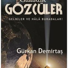 Galaktik Gözcüler / Geldiler Ve Hala Buradalar!