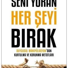 Seni Yoran Her Şeyi Bırak